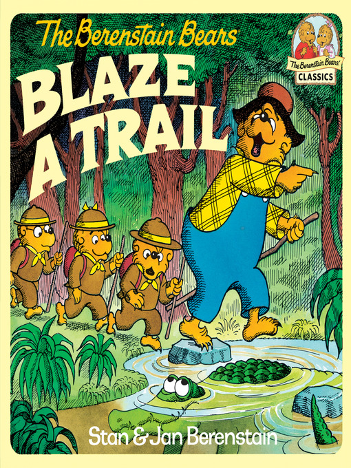 Title details for The Berenstain Bears Blaze a Trail by Stan Berenstain - Wait list